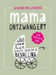 Susanne Mullenders 92870 - Mama ontzwangert alles over het eerste jaar na je bevalling