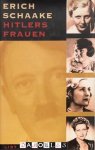 Erich Schaake, Rolabd Bäurle - Hitlers Frauen