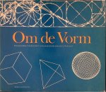 Rheeden, Herbert van - Om de vorm: een eeuw teken-, handenarbeid- en kunstnijverheidsonderwijs in Nederland