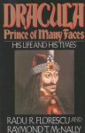 Florescu, Radu R.,  McNally, Raymond T. - Dracula Prince of Many Faces : His Life and Times