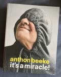 Beeke, Anthon ;  Li Edelkoort et al. - Anthon Beeke, it's a miracle!
