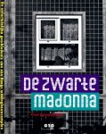 Groenendijk, Paul. - De Zwarte Madonna: De onfortuinlijke geschiedenis van een Haags woningbouwcomplex.