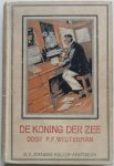 Westerman P F, bewerkt door Pieck A F, illustraties Vlaanderen Andre - De koning der zee