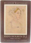 Waetzoldt Wilhelm - Hans Holbein D.J.: Werk und Welt