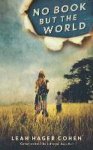 Leah Hager Cohen, Cohen, Leah Hager - No Book But the World