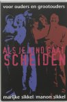 M. van Sikkel - ALS JE KIND GAAT SCHEIDEN