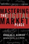 Douglas F. Aldrich - Mastering the Digital Marketplace