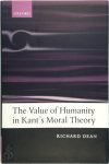 Richard Dean - The Value of Humanity in Kant's Moral Theory
