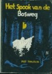 Terlouw, Piet. - Het spook van de Bosweg. Terlouw, Piet. - Het spook van de Bosweg.