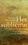 Hartog Jager, Hans den: - Het sublieme. Het einde van de schoonheid en een nieuw begin.