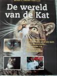 Verhoef-Verhallen, E.J.J. - De wereld van de Kat  / De mysterieuze schoonheid van de kat; over aanschaf, opvoeding en verzorging, en raskatten.