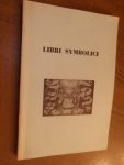 Vereniging voor de geschiedenis van het Belgisch Protestantisme - Libri symbolici = Livres symboliques de l'Eglise Protestante Unie de Belgique. Historische documenten No. 5