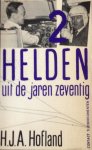 Hofland, H.J.A. - Twee Helden uit de jaren zeventig