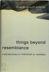 Robert Hullot-Kentor 200170 - Things Beyond Resemblance  Collected Essays on Theodor W. Adorno