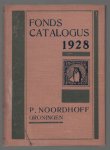 Noordhoff P. - (fonds catalogus 1928) Catalogus van de uitgaven der N.V. erven P. Noordhoff's boekhandel en uitgeverszaak oude Boteringestraat 12 Groningen  Fondscatalogus 1928