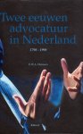 Henssen, Emile W.A. - Twee eeuwen advocatuur in Nederland 1798-1998.