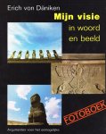 Erich von Däniken - Mijn visie in woord en beeld