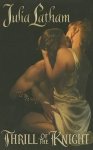 Julia Latham - Thrill of the Knight