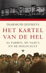 Diarmuid Jeffreys 113045 - Het kartel van de hel IG Farben, de nazi's en de Holocaust