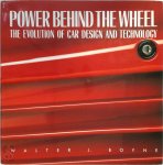 Walter E. Boyne - Power Behind the Wheel Evolution of Car Design and Technology