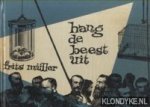 Müller, Frits (tekst en tekeningen) & Remco Campert (voorwoord) - Hang de beest uit