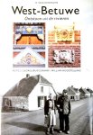  - WEST-BETUWE, ontstaan uit de rivieren - H. van Heiningen - gebonden hardcover, stofomslag, uitgeverij Boek/Design, Wijk en Aalburg