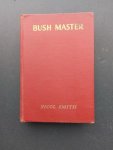 Smith , Nicol - Bush master , into the jungles of Dutch Guiana Smith , Nicol - Bush master , into the jungles of Dutch Guiana