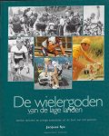 Sys, Jacques - De wielergoden van de lage landen -Sterke verhalen en pittige anekdotes uit de buik van het peloton