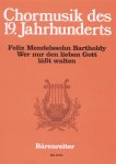 Mendelssohn; Felix (1809–1847) - Wer nur den lieben Gott lasst walten;  Kantate fur Sopran, vierstimmig gemischten Chor und Streicher, oder Orgel
