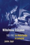 JAGER, J. DE. - Wilhelmina Triesman 1901-1982, een Nederlandse in Leningrad.