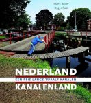 BUITER, HANS. & RAAT, ROGER. - Nederland Kanalenland, een reis langs twaalf kanalen.