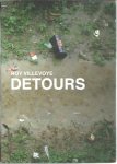 VILLEVOYE, Roy - Roy Villevoye - Detours. [Including collaborations with Jan Dietvorst].