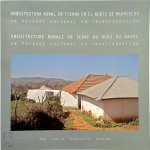 Ana Julia González Sancho - Arquitectura rural en tierra en el norte de Marruecos / Architecture rurale en terre au nord du Maroc Un paisaje cultural en transformación / Un paysage culturel en transformation
