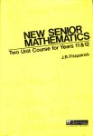 Fitzpatrick, J.B. - New senior mathematics. Two unit course for years 11 & 12.