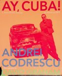 Codrescu, Andrei - Ay, Cuba! A Socio-Erotic Journey Codrescu, Andrei - Ay, Cuba! A Socio-Erotic Journey