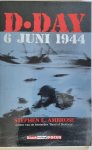 AMBROSE Stephen E. - D-Day 6 juni 1944 (nederlandstalig)