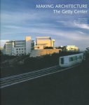 Williams, Harold - Making Architecture - The Getty Center