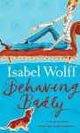 Isabel Wolff - Behaving Badly