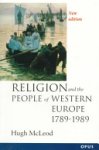 Hugh McLeod - Religion and the People of Western Europe 1789-1990