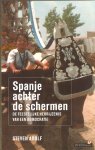 Adolf, S. - Spanje achter de schermen / de feestelijke herrijzenis van een democratie