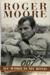 Roger Moore - My Word is My Bond The Autobiography