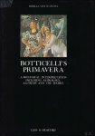 Mirella Levi D'Ancona - Botticelli's Primavera : A Botanical Interpretation Including Astrology, Alchemy, and the Medici