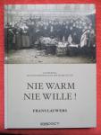 Lauwers, Frans - Nie warm, nie wille! Geschiedenis van het marktleven te Antwerpen