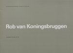 Koningsbruggen, Rob van ; Rini Dippel ; Wim Crouwel (design) - Rob van Koningsbruggen Schilderijen Paintings 1971-78