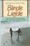 Cauvin, Patrick - Blinde liefde