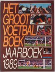 Raucamp, Wim; e.a. - Het groot voetbalboek jaarboek 1989