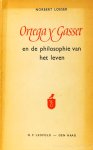 ORTEGA Y GASSET, J., LOESER, N. - Ortega y Gasset en de philosophie van het leven.
