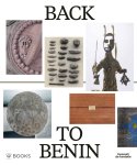 Kokunre Agbontaen-Eghafona; Minne Atairu; Victor Ehikhamenor; Oisasonor Godfrey Ekhator-Obogie; Aude Christel Mgba - Back to Benin