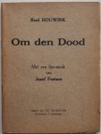 Houwink Roel, ill. Peeters Jozef met een  lino-snede - Om den Dood Van dit cahier werden 300 exemplaren gedrukt, waarvan 100 voor Nederland op Hollandsch papier en 200 voor Vlaanderen op gewoon papier Dit exemplaar is genummerd met nummer 5
