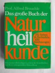 Brauchle, Alfred - Das grosse Buch der Naturheilkunde Brauchle, Alfred - Das grosse Buch der Naturheilkunde